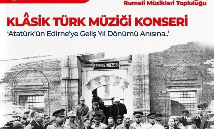 Atatürk’ün Edirne’ye geliş yıldönümü anısına konser