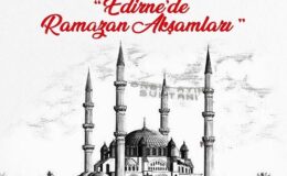 Edirne’de Ramazan Akşamları konseri
