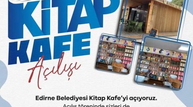 Edirne Belediyesi kitap kafe açıyor