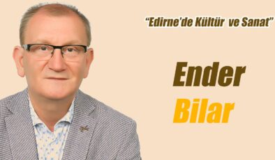 EDİRNE’DE MAHALLE KÜLTÜRÜ -2-