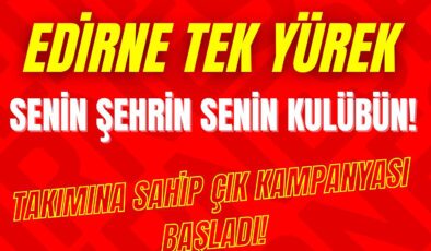 Haydi Edirne takımına sahip çık