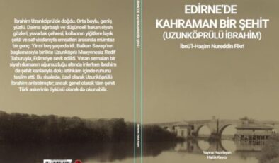 “Edirne’de Kahraman Bir Şehit” romanı