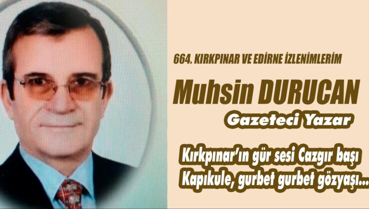 664. KIRKPINAR VE EDİRNE İZLENİMLERİM