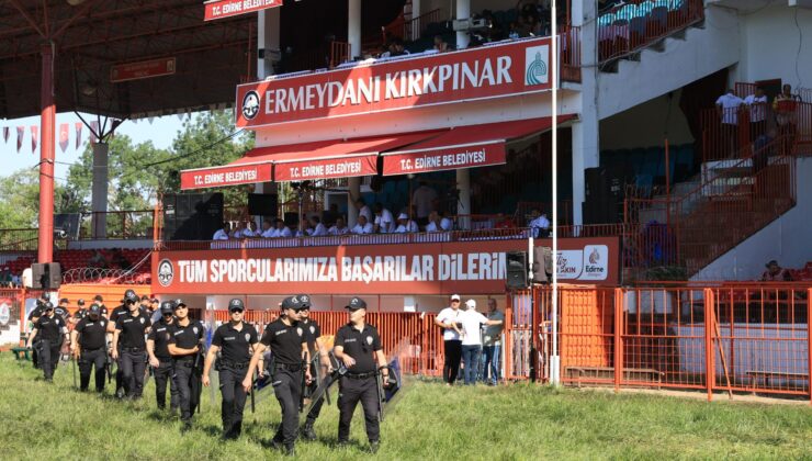 Kırkpınar’da 2 bin 734 polis görev yapıyor