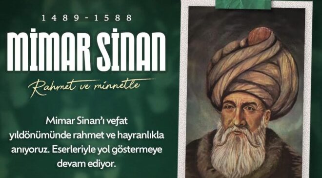 Mimar Sinan’ı andı