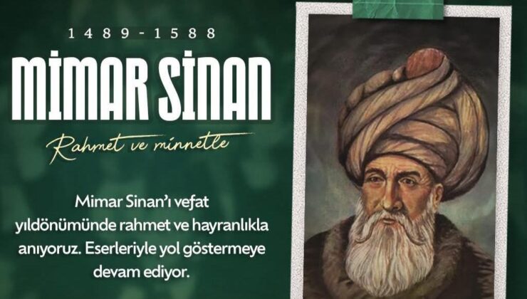 Mimar Sinan’ı andı