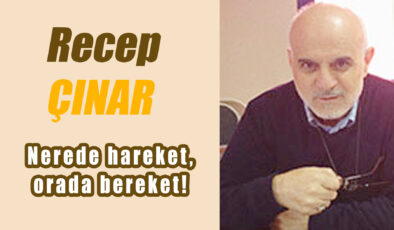 Nerede hareket, orada bereket!                                                                                   