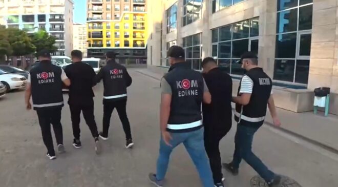 Edirne’de tefecilere operasyon!