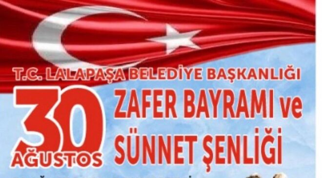 Lalapaşa’da 30 Ağustos bir başka olacak