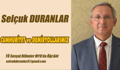 CUMHURİYET ve DEMİRYOLLARIMIZ