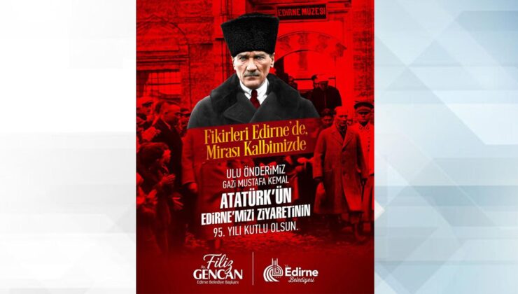 ‘Edirne Atatürk’ün evidir’