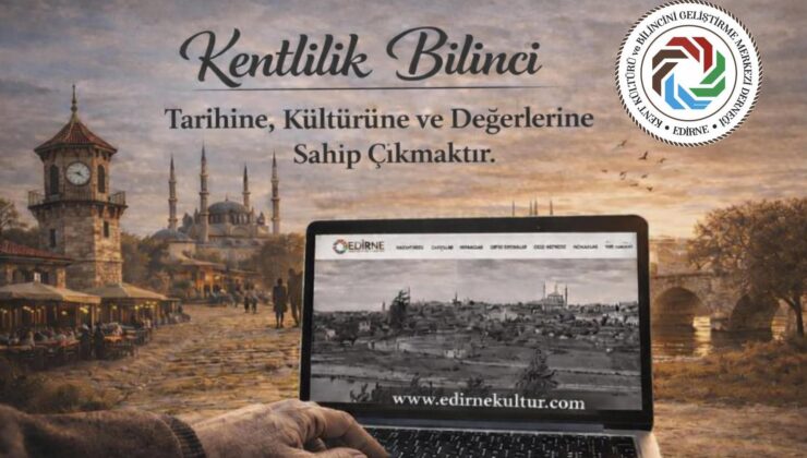 Edirne’nin kültürel mirası 132 ülkeye erişti