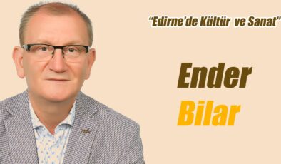 UNESCO DÜNYA MİRASI BİR KENTTE KENTLİ OLABİLMEK: EDİRNE -2