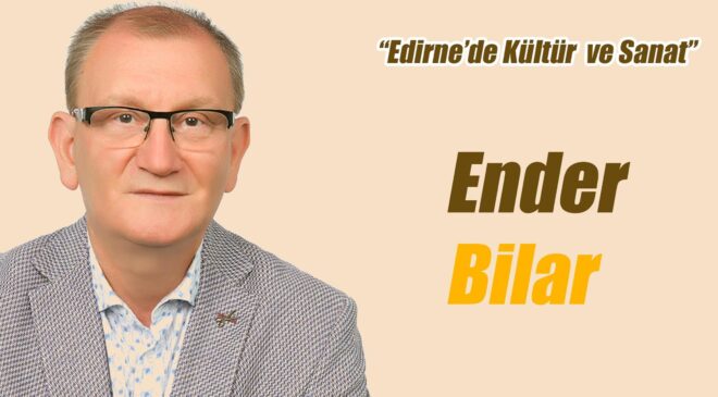 UNESCO DÜNYA MİRASI BİR KENTTE KENTLİ OLABİLMEK: EDİRNE -2