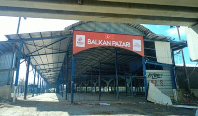 Balkan Pazarı’nın tabelası tamam