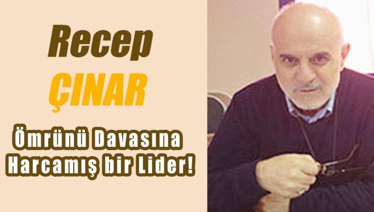 Ömrünü Davasına Harcamış bir Lider!