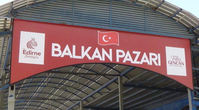 Esnaflar Balkan Pazarı’nın açılmasını bekliyor