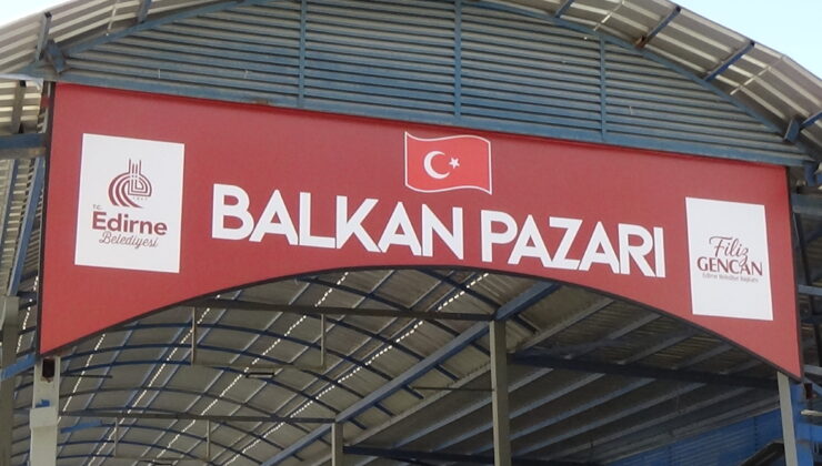 Esnaflar Balkan Pazarı’nın açılmasını bekliyor