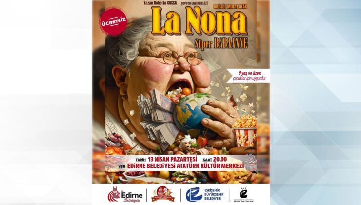 ‘Süper Babaanne’ Edirne’de