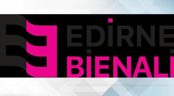 Edirne Bienali 21 Mayıs’ta başlayacak