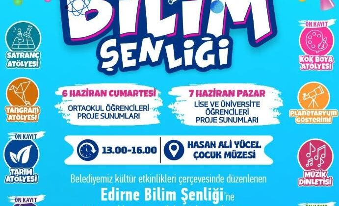 “Edirne Bilim Şenliği” başlıyor