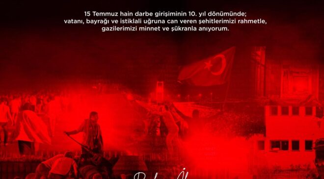 ‘Milletimizin iradesiyle yazılan şanlı destan on yaşında’