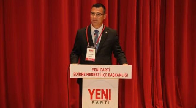 YENİ Parti Edirne Merkez İlçe Başkanlığına Volkan Akgüngör Seçildi